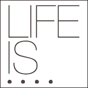 “LIFEIS"